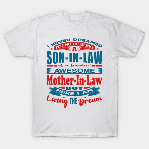 End Up Being A Son-In-Law Funny Husband T-Shirt by JaussZ